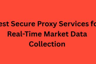 10 Best Secure Proxy Services for Real-Time Market Data Collection