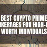 10 Best Crypto Prime Brokerages for High-Net-Worth Individuals (HNWIs)