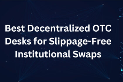 10 Best Decentralized OTC Desks for Slippage-Free Institutional Swaps