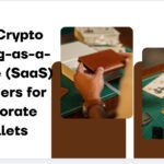 10 Best Crypto Staking-as-a-Service (SaaS) Providers for Corporate Wallets