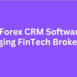 10 Best Forex CRM Software for Emerging FinTech Brokerages