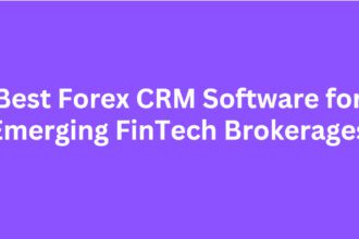 10 Best Forex CRM Software for Emerging FinTech Brokerages
