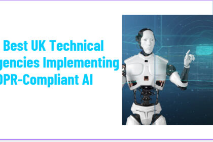 10 Best UK Technical Agencies Implementing GDPR-Compliant AI