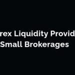 10 Best Forex Liquidity Providers for Small Brokerages 2026