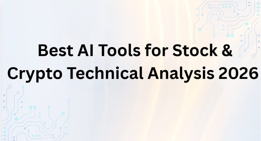 10 Best AI Tools for Stock & Crypto Technical Analysis 2026