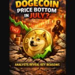 Dogecoin Price Bottom in July? Analysts Reveal Key Reasons