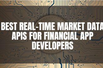 10 Best Real-Time Market Data APIs for Financial App Developers