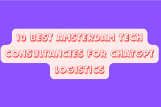 10 Best Amsterdam Tech Consultancies for ChatGPT Logistics