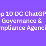 Top 10 DC ChatGPT Governance & Compliance Agencies