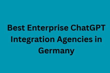 10 Best Enterprise ChatGPT Integration Agencies in Germany
