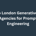 10 Top London Generative AI Agencies for Prompt Engineering