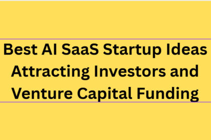 10 Best AI SaaS Startup Ideas Attracting Investors and Venture Capital Funding