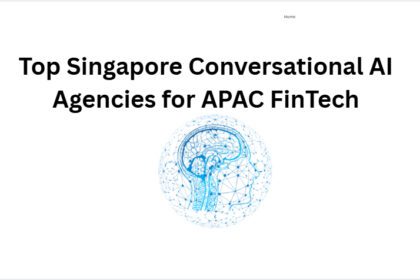 10 Top Singapore Conversational AI Agencies for APAC FinTech