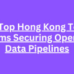 10 Top Hong Kong Tech Firms Securing OpenAI Data Pipelines