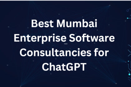 10 Best Mumbai Enterprise Software Consultancies for ChatGPT