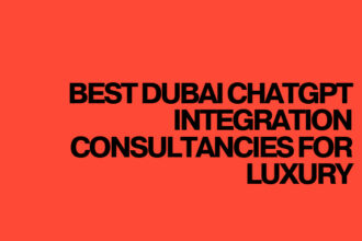 10 Best Dubai ChatGPT Integration Consultancies for Luxury