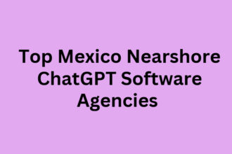 Top 10 Mexico Nearshore ChatGPT Software Agencies 2026