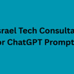 10 Top Israel Tech Consultancies for ChatGPT Prompts
