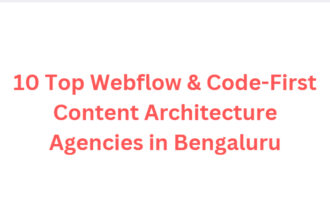 10 Top Webflow & Code-First Content Architecture Agencies in Bengaluru