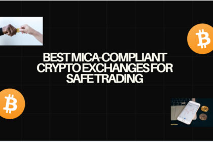 10 Best MiCA-Compliant Crypto Exchanges for Safe Trading