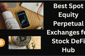 10 Best Spot Equity Perpetual Exchanges for Stock DeFi Hub