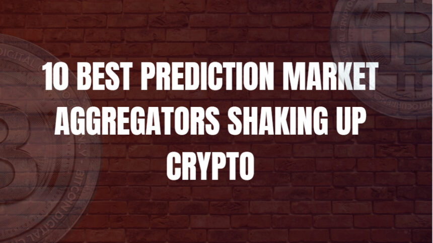 10 Best Prediction Market Aggregators Shaking Up Crypto