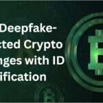 10 Best Deepfake-Protected Crypto Exchanges with ID Verification
