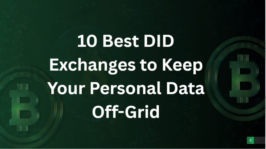 10 Best DID Exchanges to Keep Your Personal Data Off-Grid