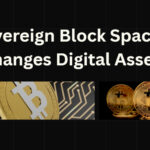 10 Sovereign Block Space Exchanges Digital Assets