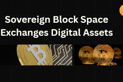 10 Sovereign Block Space Exchanges Digital Assets