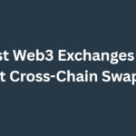10 Best Web3 Exchanges for Instant Cross-Chain Swaps Fast