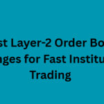 10 Best Layer-2 Order Book Exchanges for Fast Institutional Trading