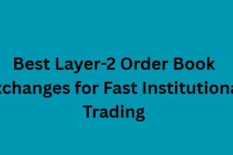 10 Best Layer-2 Order Book Exchanges for Fast Institutional Trading