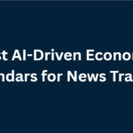 10 Best AI-Driven Economic Calendars for News Trading!