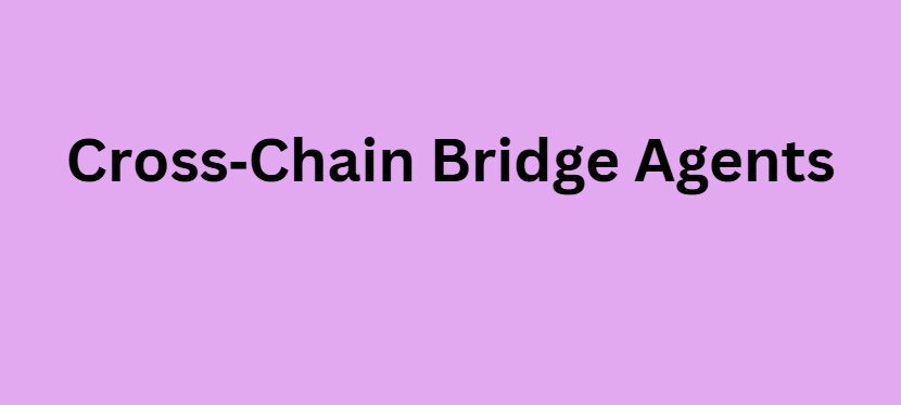 Cross‑Chain Bridge Agents