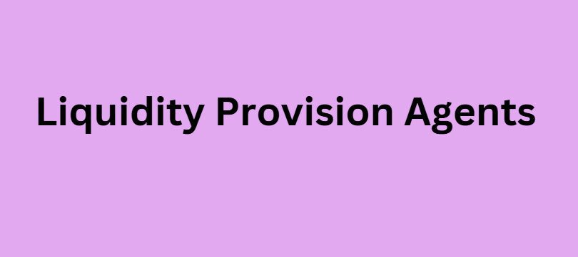 Liquidity Provision Agents