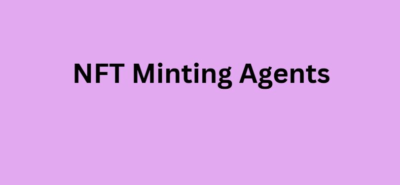 NFT Minting Agents