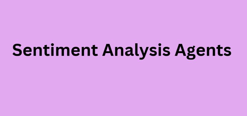 Sentiment Analysis Agents