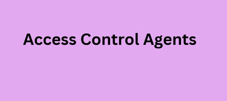 Access Control Agents