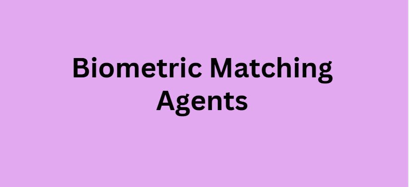 Biometric Matching Agents