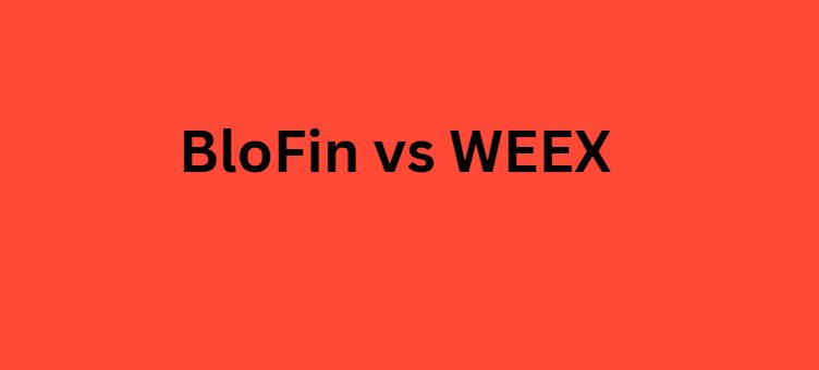 BloFin vs WEEX: Best Crypto Futures Trading Exchange 2026