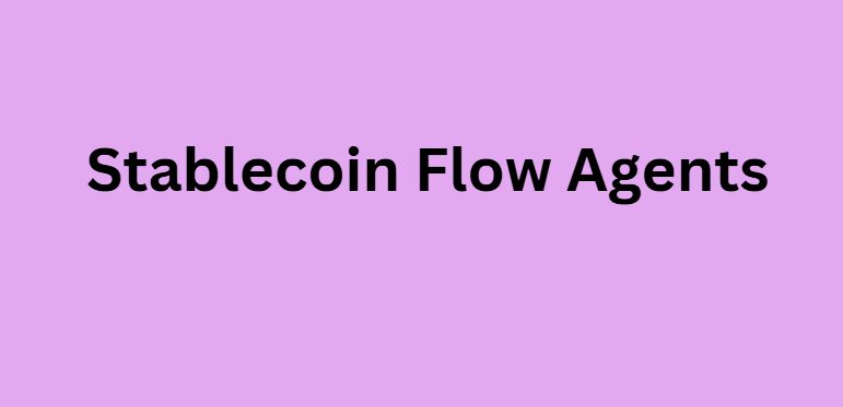 Stablecoin Flow Agents