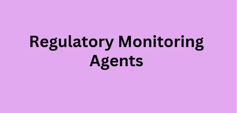 Regulatory Monitoring Agents