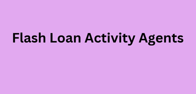 Flash Loan Activity Agents