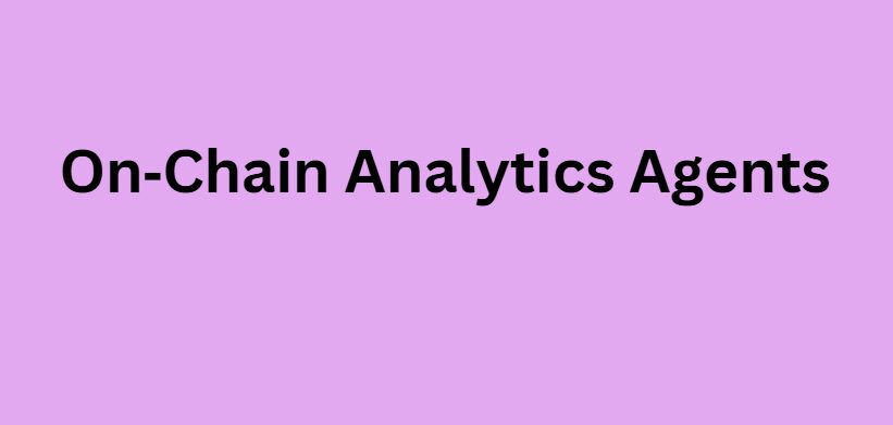  On‑Chain Analytics Agents