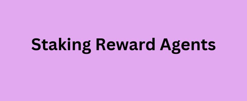 Staking Reward Agents