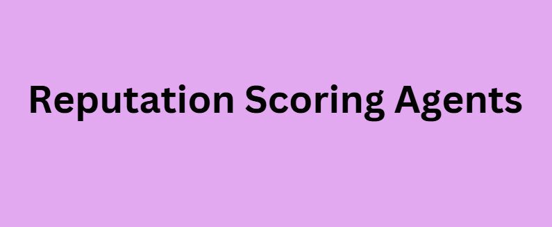 Reputation Scoring Agents