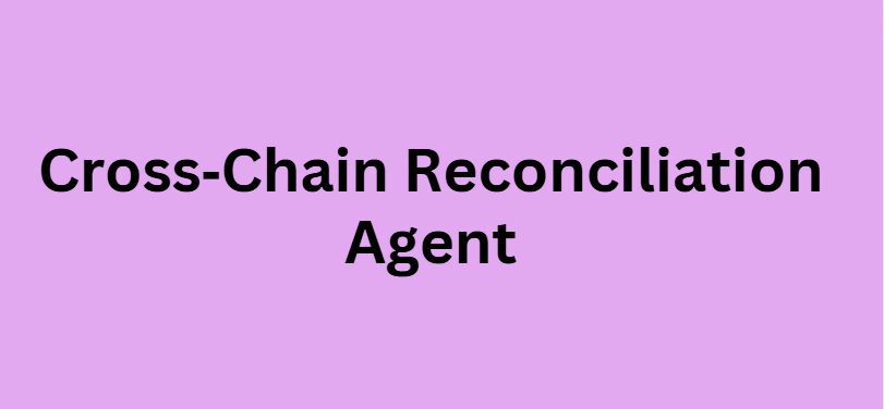  Cross‑Chain Reconciliation Agent