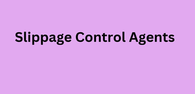 Slippage Control Agents