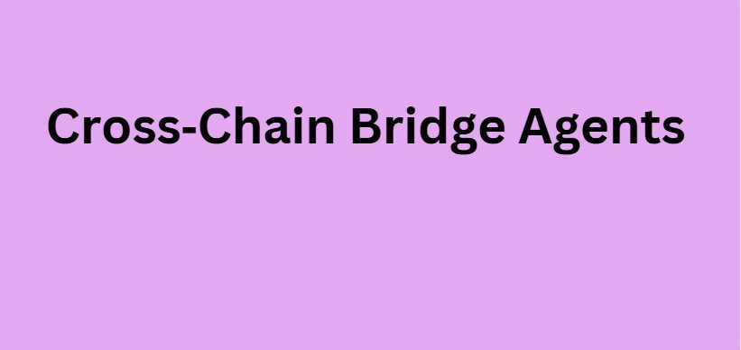 Cross‑Chain Bridge Agents